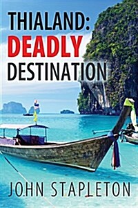 Thailand: Deadly Destination (Paperback)