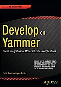 Develop on Yammer: Social Integration for Modern Business Applications (Paperback)