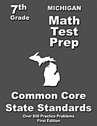 Michigan 7th Grade Math Test Prep: Common Core Learning Standards (Paperback)
