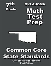 Oklahoma 7th Grade Math Test Prep: Common Core Learning Standards (Paperback)