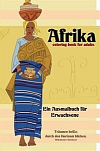 Afrika: coloring book for adults - Ein Ausmalbuch f? Erwachsene (Paperback)