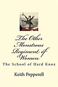 The Other Monstrous Regiment of Women: The School of Soft Knox (Paperback)