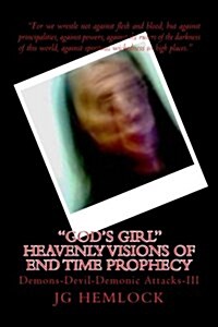 Gods Girl Heavenly Visions of End Time Prophecy (Paperback)