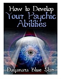 How to Develop Your Psychic Abilities (Paperback)