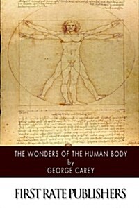 The Wonders of the Human Body (Paperback)