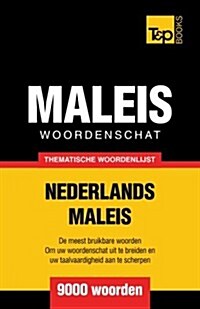 Thematische Woordenschat Nederlands-Maleis - 9000 Woorden (Paperback)