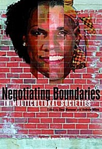 Negotiating Boundaries in Multicultural Societies (Paperback)