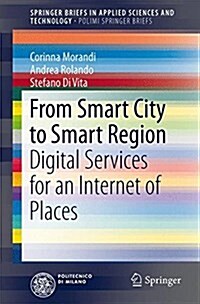 From Smart City to Smart Region: Digital Services for an Internet of Places (Paperback, 2016)