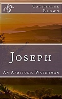 Joseph - An Apostolic Watchman (Paperback)