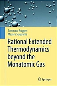 Rational Extended Thermodynamics Beyond the Monatomic Gas (Hardcover, 2015)