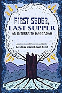 First Seder, Last Supper: An Interfaith Haggadah (Paperback)
