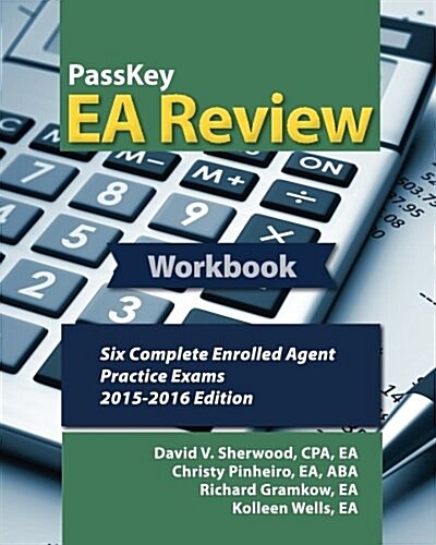 Passkey EA Review Workbook: Six Complete Enrolled Agent Practice Exams, 2015-2016 Edition (Paperback)