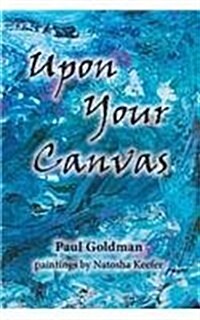 Upon Your Canvas (Paperback)