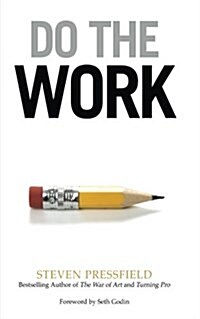 Do the Work: Overcome Resistance and Get Out of Your Own Way (Paperback)