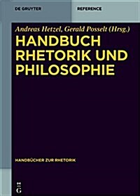 Handbuch Rhetorik Und Philosophie (Hardcover)
