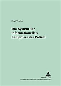 Das System Der Informationellen Befugnisse Der Polizei (Paperback)