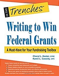 Writing to Win Federal Grants: A Must-Have for Your Fundraising Toolbox (Paperback)