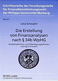 [중고] Die Erstellung Von Finanzanalysen Nach 34b Wphg: Sorgfaltspflichten Und Offenlegungspflichten Nach 2-4 Finanv (Paperback)