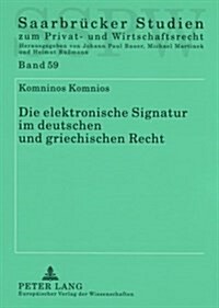 Die Elektronische Signatur Im Deutschen Und Griechischen Recht (Paperback)