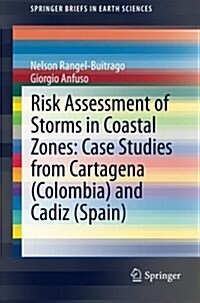 Risk Assessment of Storms in Coastal Zones: Case Studies from Cartagena (Colombia) and Cadiz (Spain) (Paperback, 2015)