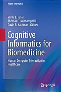 Cognitive Informatics for Biomedicine: Human Computer Interaction in Healthcare (Hardcover, 2015)
