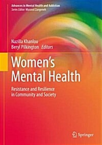 Womens Mental Health: Resistance and Resilience in Community and Society (Hardcover, 2015)