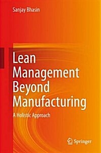 Lean Management Beyond Manufacturing: A Holistic Approach (Hardcover, 2015)