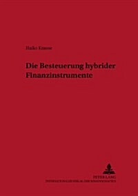 Die Besteuerung Hybrider Finanzinstrumente (Paperback)