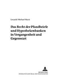Das Recht Der Pfandbriefe Und Hypothekenbanken in Vergangenheit Und Gegenwart (Paperback)