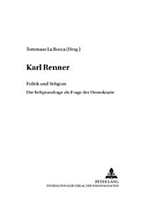 Karl Renner: Politik Und Religion- Die Religionsfrage ALS Frage Der Demokratie (Paperback)