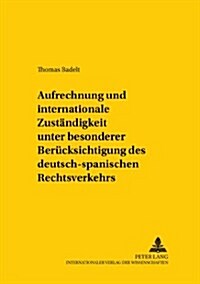 Aufrechnung Und Internationale Zustaendigkeit Unter Besonderer Beruecksichtigung Des Deutsch-Spanischen Rechtsverkehrs (Paperback)