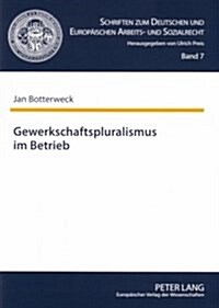 Gewerkschaftspluralismus Im Betrieb (Paperback)