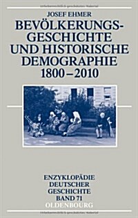 Bev?kerungsgeschichte Und Historische Demographie 1800-2010 (Hardcover, 2, 2., Um Einen Na)