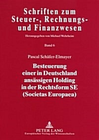 Besteuerung Einer in Deutschland Ansaessigen Holding in Der Rechtsform Se (Societas Europaea) (Paperback)