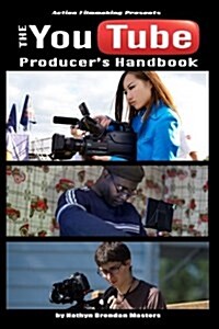 The Youtube Producers Handbook (Paperback)