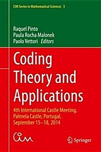 Coding Theory and Applications: 4th International Castle Meeting, Palmela Castle, Portugal, September 15-18, 2014 (Hardcover, 2015)