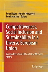Competitiveness, Social Inclusion and Sustainability in a Diverse European Union: Perspectives from Old and New Member States (Hardcover, 2016)