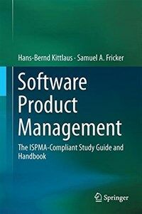 Software product management [electronic resource] : the ISPMA-compliant study guide and handbook