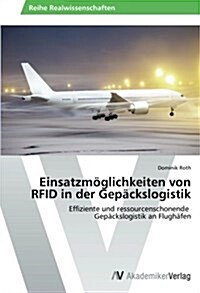 Einsatzm?lichkeiten von RFID in der Gep?kslogistik (Paperback)