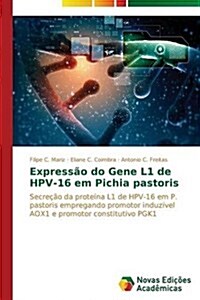 Express? do Gene L1 de HPV-16 em Pichia pastoris (Paperback)