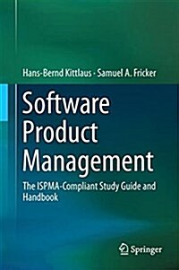 Software Product Management: The Ispma-Compliant Study Guide and Handbook (Hardcover, 2017)
