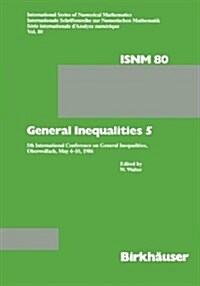 General Inequalities 5: 5th International Conference on General Inequalities, Oberwolfach, May 4-10, 1986 (Hardcover, 1987)