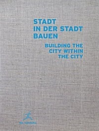 Building the City Within the City: Iba Hamburg 2006-2013 (Hardcover)
