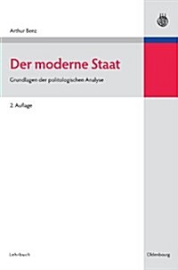 Der Moderne Staat: Grundlagen Der Politologischen Analyse (Hardcover, 2, 2., Uberarb. Un)
