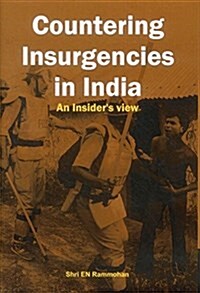 Countering Insurgencies in India: An Insiders View (Hardcover)