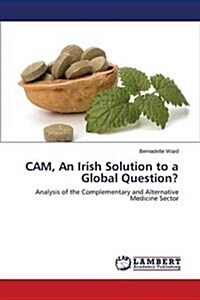 CAM, an Irish Solution to a Global Question? (Paperback)