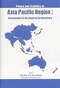 Peace and Stability in Asia-Pacific Region: Assessment of the Security Architecture (Hardcover)