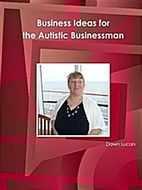 Business Ideas for the Autistic Businessman (Paperback)