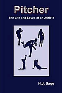 Pitcher: The Life and Loves of an Athlete (Paperback)
