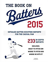 The Book on Batters 2015 (Paperback)